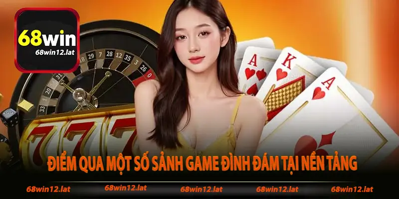 Điểm qua một số sảnh game đình đám tại nền tảng